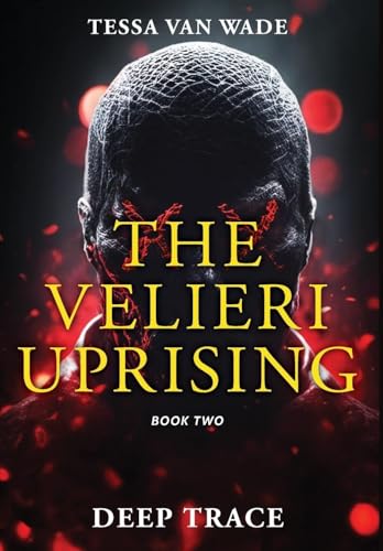 Van Wad - Deep Trace: Book Two of The Velieri Uprising - New hardback