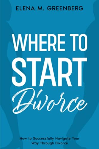 Greenberg - Where To Start - Divorce How to Successfully Navigate You