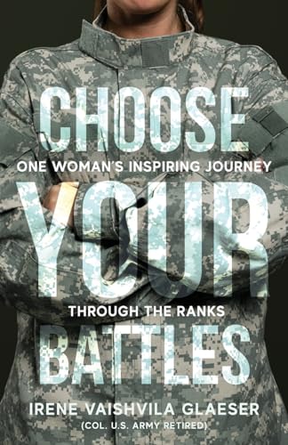 Glaeser - Choose Your Battles: One Woman's Inspiring Journey Through T