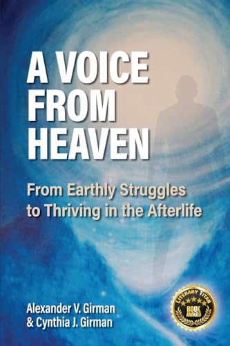 Girman - A oice from Heaen: From Earthly Struggles to Thriing in the A