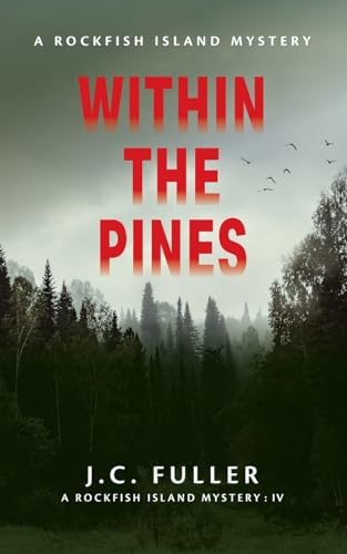 FULLER - Within The Pines A Rockfish Island Mystery IV - New paperback