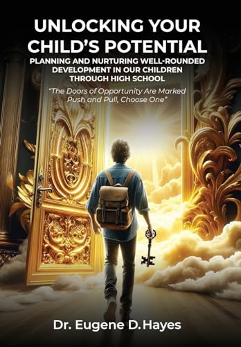 Hayes - Unlocking Your Child's Potential: Planning and Nurturing Well-