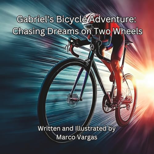 Vargas - Gabriel's Bicycle Adventure Chasing Dreams on Two Wheels - N