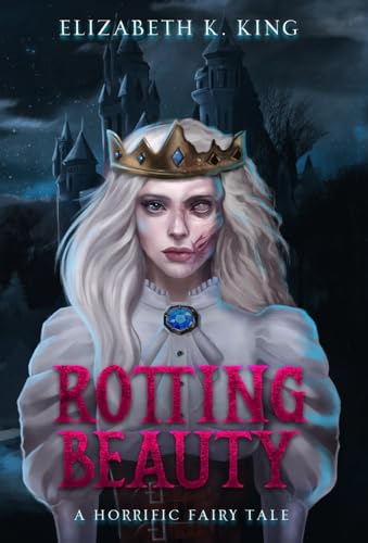 King - Rotting Beauty A Horrific Fairy Tale - New hardback or cased b