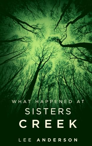 Anderson - What Happened at Sisters Creek A Horror Novel - New paperb