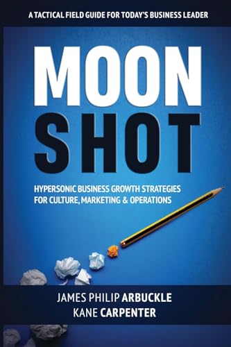 Arbuckl - Moonshot: Hypersonic Business Growth Strategies for Culture,