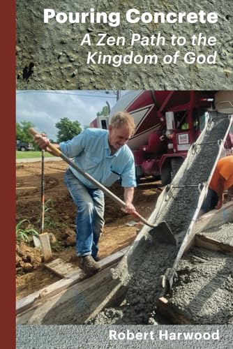 Harwood - Pouring Concrete: A Zen Path to the Kingdom of God - Expande