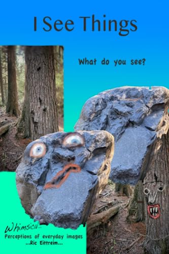 Eittreim - I See Things: Whimsical Perceptions of Everyday Images - Ne