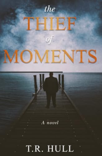 Hull - Thief of Moments a novel - New paperback or softback