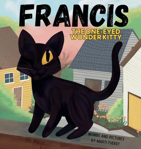Fuerst - Francis the One-Eyed Wonder Kitty - New hardback or cased boo