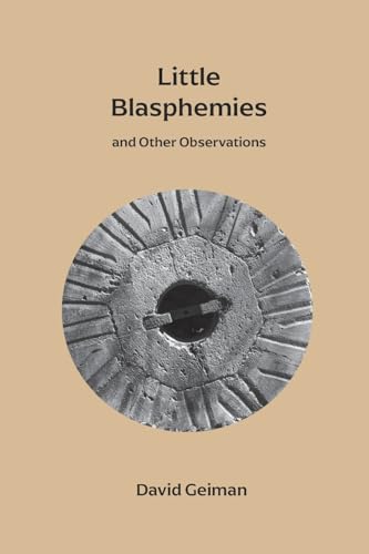 Geiman - Little Blasphemies: and Other Observations - New paperback or