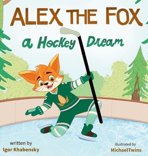 Khabensky - Alex the Fox: A Hockey Dream - New hardback or cased book