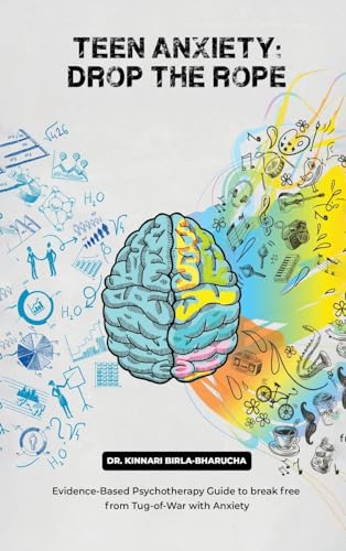 Birla Bharucha - Teen Anxiety: Drop The Rope - New hardback or cased b