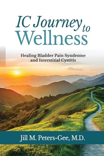 Peters-G - IC Journey to Wellness: Healing Bladder Pain Syndrome and I