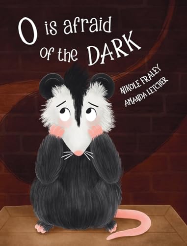 Fraley - O Is Afraid of the Dark - New hardback or cased book