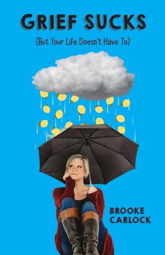 Carlock - Grief Sucks: (But Your Life Doesn't Have To) - New paperback