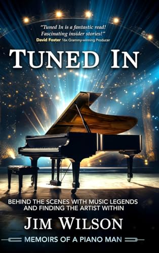 Wilson - Tuned In - Memoirs of a Piano Man: Behind the Scenes with Mus