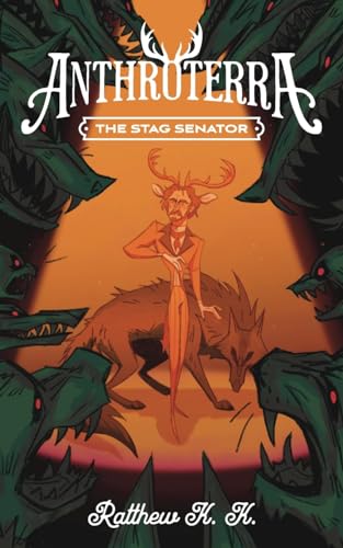 K. - Anthroterra: The Stag Senator - New paperback or softback