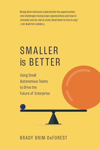 Brim-DeForest - Smaller is Better: Using Small Autonomous Teams to Dri