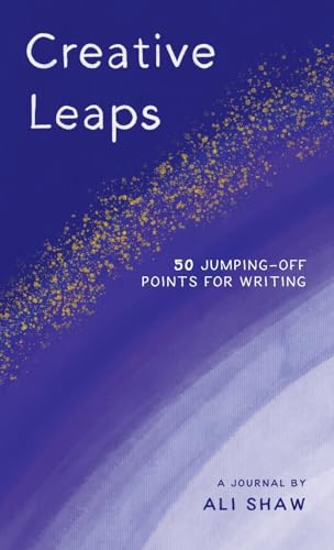 Shaw - Creative Leaps: 50 Jumping-Off Points for Writing - New hardbac