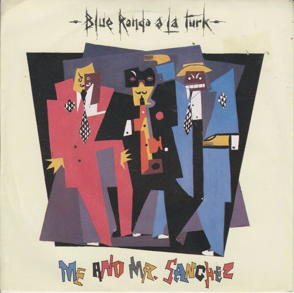 Blue Rondo A La Turk - Me And Mr. Sanchez - Used Vinyl Record 7"