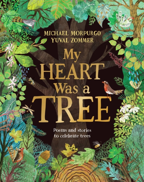 Michael Morpurgo - My Heart Was a Tree : Poems and stories to celebrat