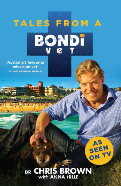 Anna Hill - Tales from a Bondi Vet An international hit TV series -