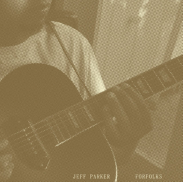 JEFF PARKER - FORFOLKS - Vinyl Record 12 INCH RECORD