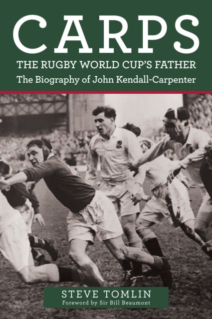 Sir Bill Beaumont - Carps: The Rugby World Cup's Father : The Biog