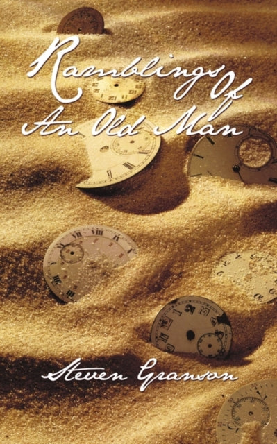Steven Granson - Ramblings of an Old Man - New paperback or softback
