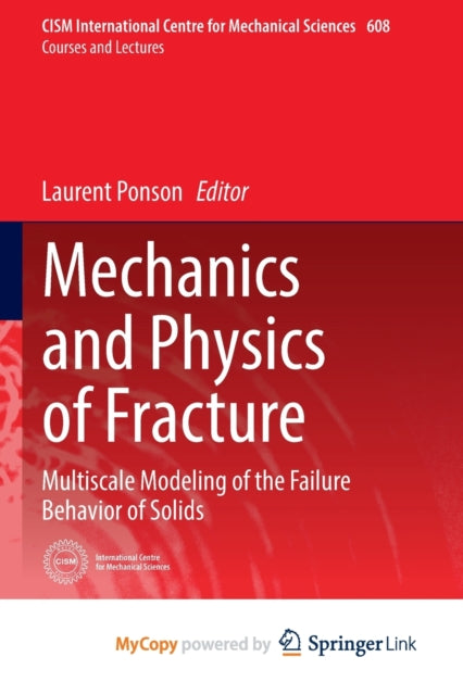 Ponson - Mechanics and Physics of Fracture : Multiscale Modeling of th