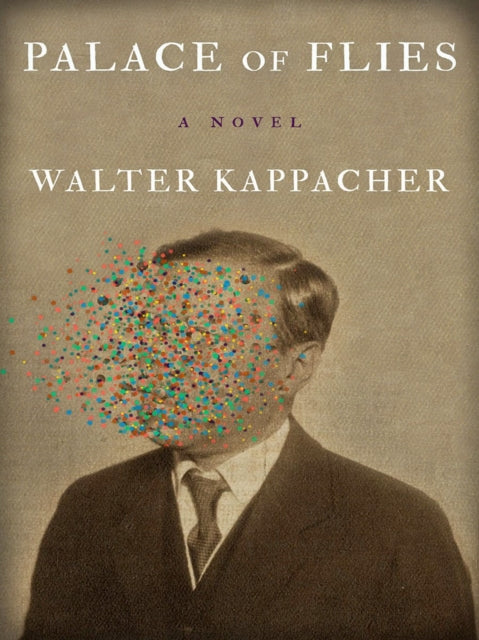 Walter Kappacher - Palace Of Flies - Paperback