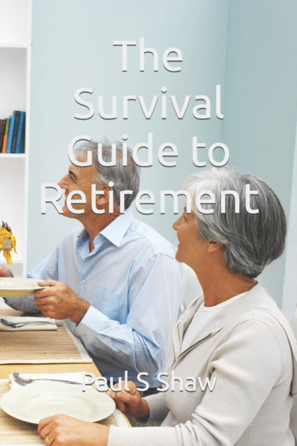 Shaw - Survival Guide to Retirement - New paperback or softback