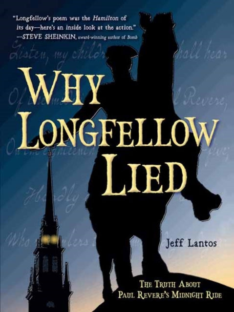 Jeff Lantos - Why Longfellow Lied : The Truth About Paul Revere's