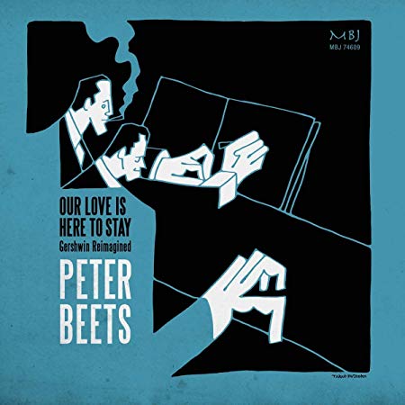 Peter Beets - Our Love Is Here to Stay - Gershwin Reimagined - CD