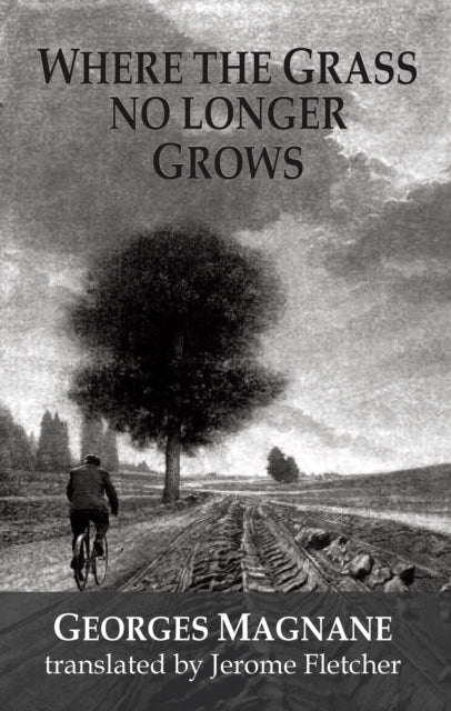 Georges Magnane - Where the Grass no longer Grows - Paperback