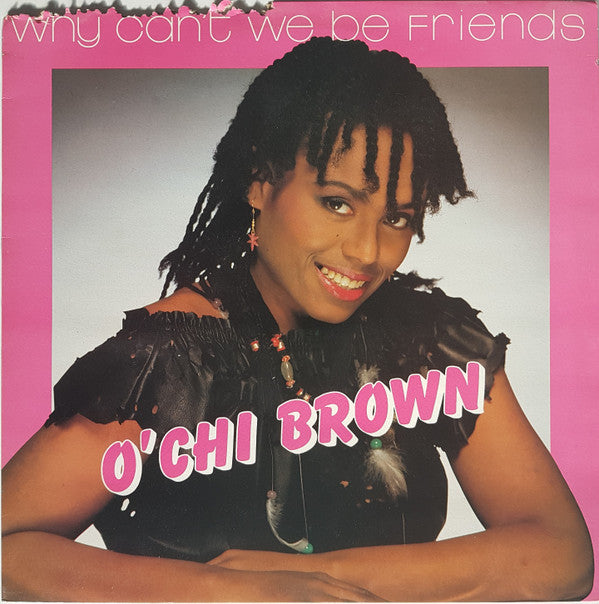 O'Chi Brown - Why Can't We Be Friends - Used Vinyl Record 12"