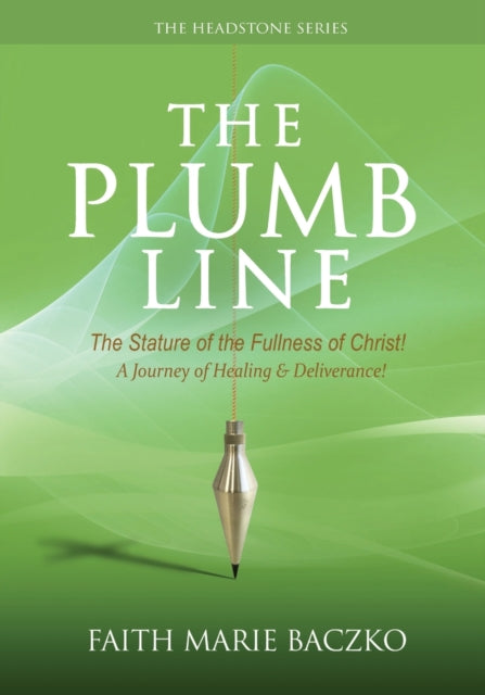 Baczko - Plumb Line The Measure of The Stature of The Fullness of Chr