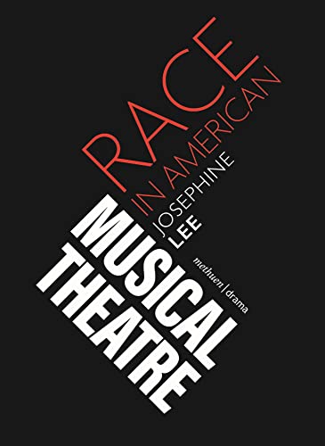 Josephine Lee - Race in American Musical Theater - Paperback