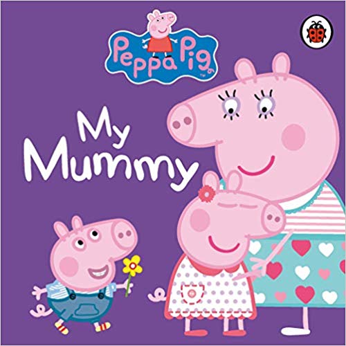 Peppa Pig - : My Mummy - Board book