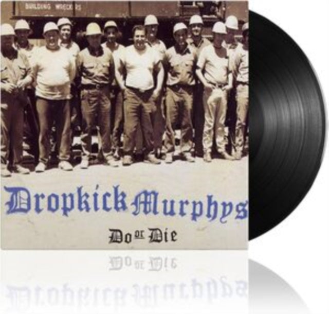 Dropkick Murphys - Do Or Die - Vinyl Record