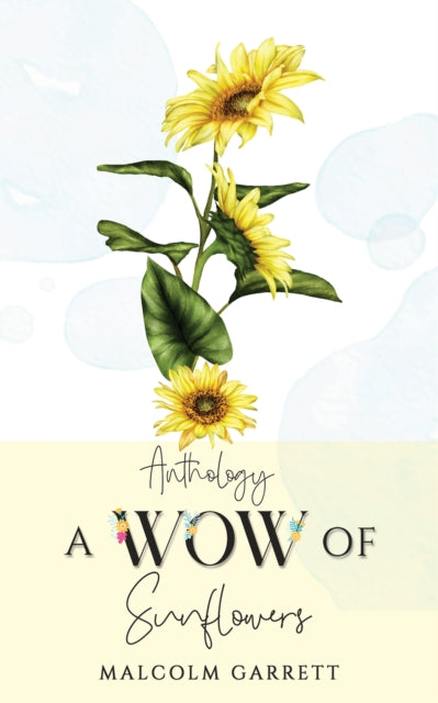 Malcolm Garrett - Anthology: A Wow of Sunflowers : Moving on After MH1