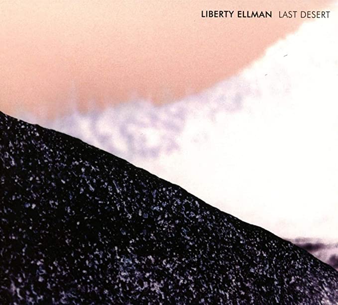 LIBERTY ELLMAN - LAST DESERT - CD