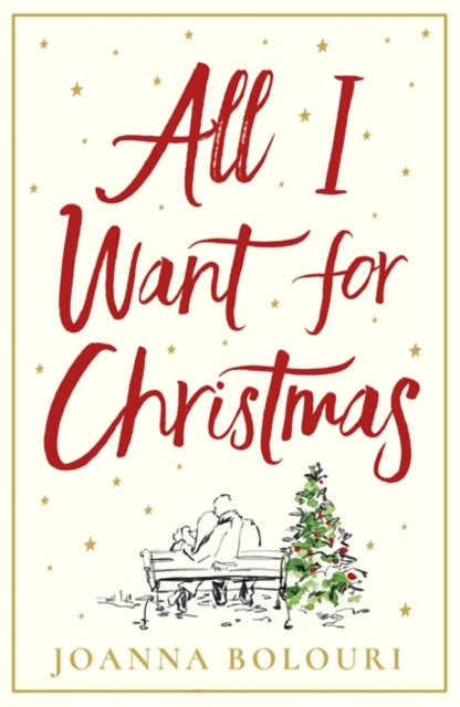 Joanna Bolouri - All I Want for Christmas : a hilarious and heart-warm