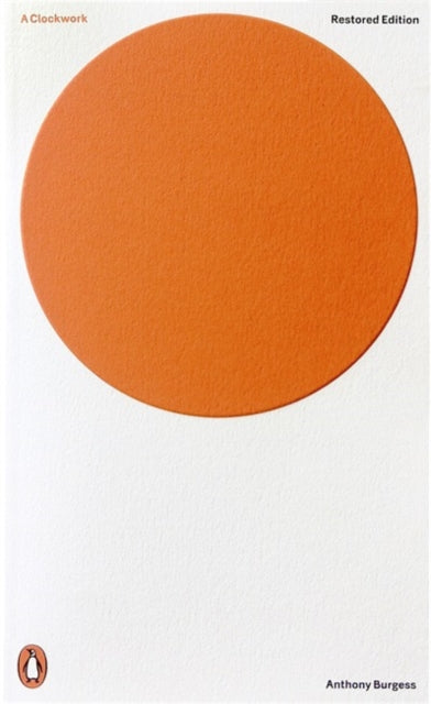 Anthony Burgess - A Clockwork Orange : Restored Edition - Paperback