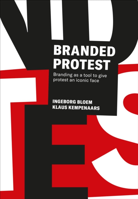 Bloem Ingeborg - Branded Protest : The Power of Branding and its Influ