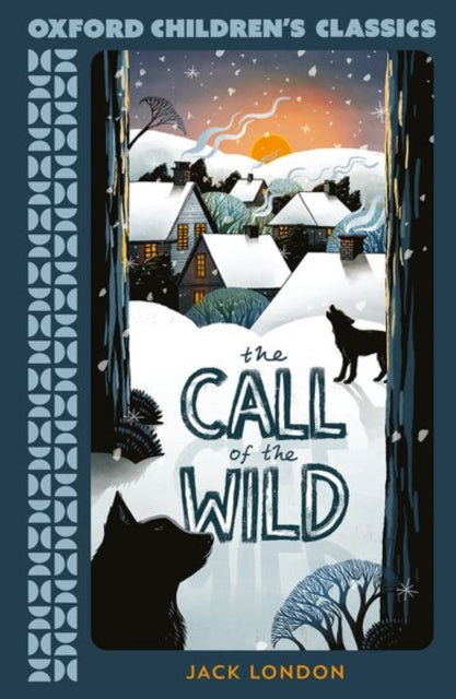 Jack London - Oxford Children's Classics: The Call of the Wild - P