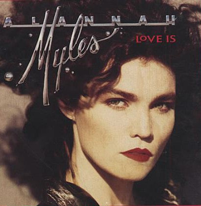 Alannah Myles - Love Is - Used Vinyl Record 7"
