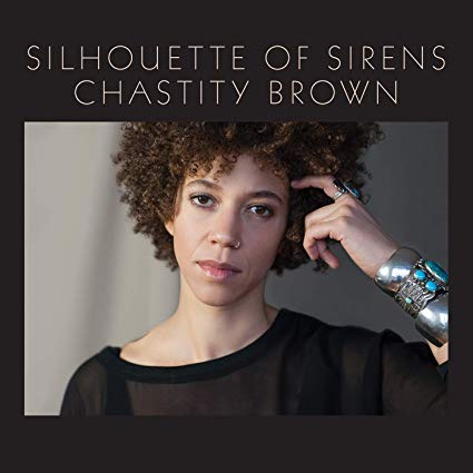 Chastity Brown - Silhouette of Sirens - CD