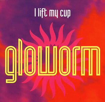 Gloworm - I Lift My Cup - Used Vinyl Record 7"